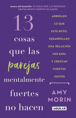 Libro 13 Cosas Que Las Parejas Mentalmente Fuertes No Hacen 9786287794719
