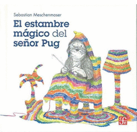 Libro El Estambre Mágico Del Señor Pug 9786287800373