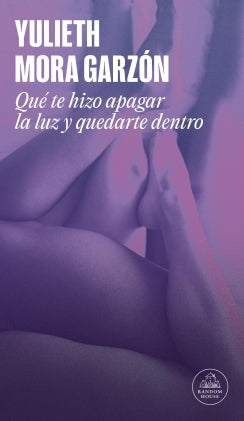 Libro Qué Te Hizo Apagar La Luz Y Quedarte Dentro 9786287811324