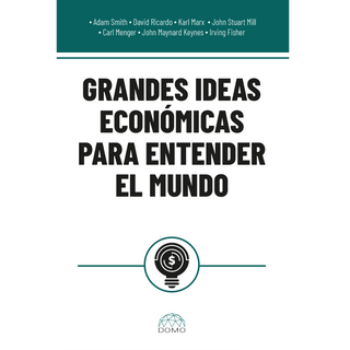 Libro Grandes Ideas Económicas Para Entender El Mundo 9786287820340
