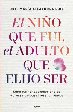 Libro El Niño Que Fui, El Adulto Que Elijo Ser 9786287832053