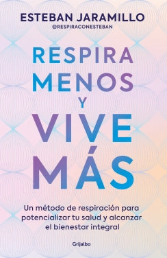 Libro Respira Menos Y Vive Más 9786287832152