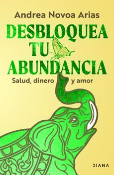 Libro Desbloquea Tu Abundancia: Salud, Dinero Y Amor 9786287879034