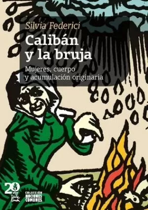 Libro Caliban Y La Bruja Mujeres Cuerpo Y Acum 9786316507082