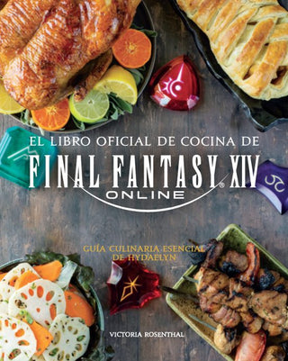 Libro El Libro Oficial De Cocina De Final Fantasy Xiv Online 9788410031012