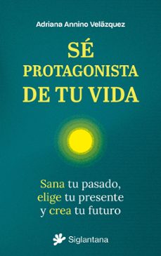 Libro Sé Protagonista De Tu Vida 9788410179851