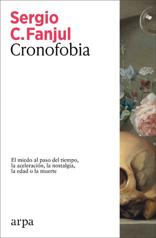 Libro Cronofobia El Miedo Al Paso Del 9788410313873
