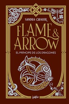Libro Flame & Arrow 1: El Príncipe De Los Dragones 9788410399143