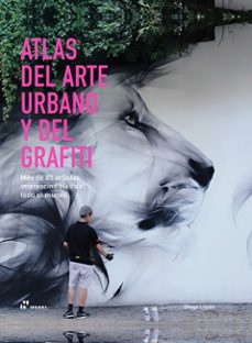 Libro Atlas Del Arte Urbano Y Del Grafiti 9788410650312