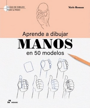 Libro Aprende A Dibujar Manos En 50 Modelos 9788410650473