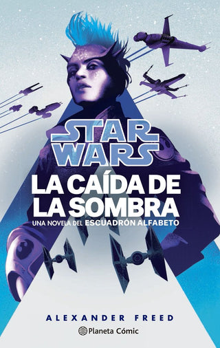 Libro Star Wars. La Caida De La Sombra. Escuadron Alfabeto Nº 02/03 (Novela) 9788411121132