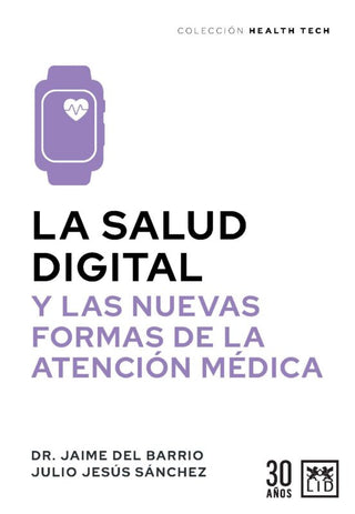 Libro Salud Digital Y Las Nuevas Formas De La Atencion Medica,La 9788411313773