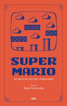 Libro Super Mario: El Rey De Los Videojuegos 9788411328340