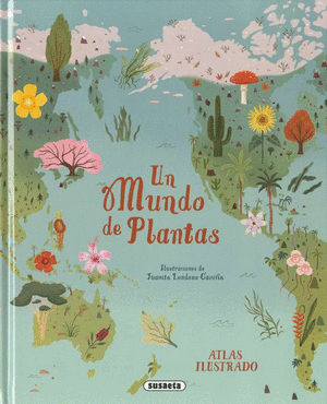 Libro Un Mundo De Plantas, Atlas Ilustrado 9788411968195