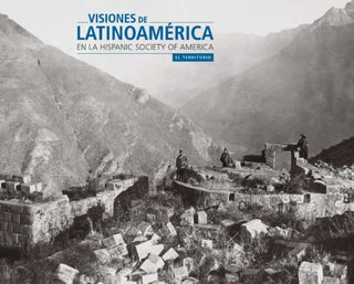 Libro Visiones De Latinoamérica En La Hispanic Society Of America. 9788412084641