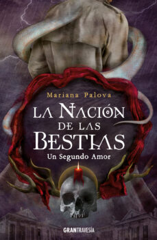 Libro La Nacion De Las Bestias Un Segundo Amor 9788412365535