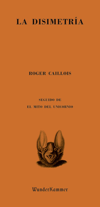 La Disimetría : Seguido De El Mito Del Unicornio