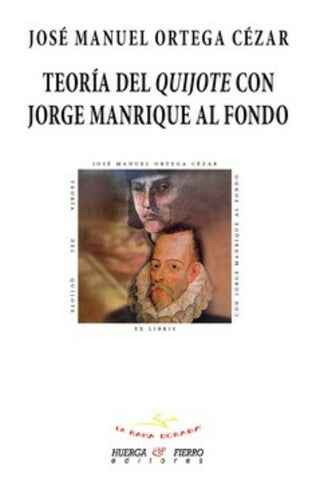 Libro Teoria Del Quijote Con Jorge Manrique Al Fondo 9788412558456