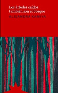 Libro Los Árboles Caídos También Son El Bosque 9788412846225