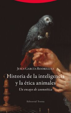 Libro Historia De La Inteligencia Y La Etica Animales 9788413643052