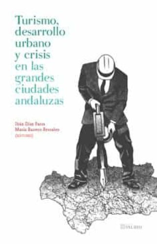 Libro Turismo, Desarrollo Urbano Y Crisis En Las Grandes Ciudades Andaluzas 9788413694306