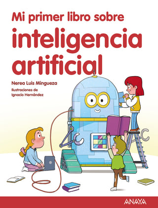 Libro Mi Primer Libro Sobre Inteligencia Artificial 9788414342602