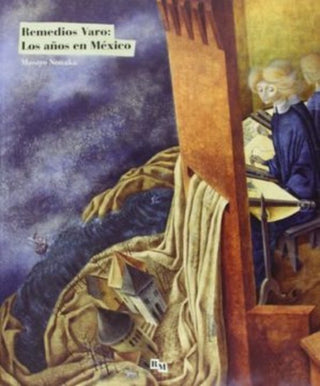 Libro Remedios Varo: Los Años En Mexico 9788415118275
