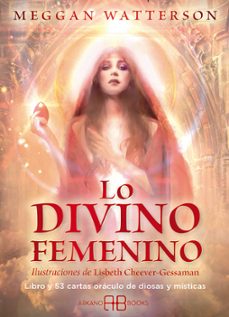 Libro Lo Divino Femenino: Libro Y 53 Cartas. Oráculo De Diosas Y Místicas 9788415292999