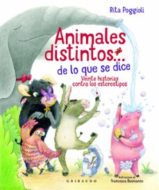 Libro Animales Distintos...De Lo Que Se Dice: Veinte Historias Contra Los Estereotipos 9788417127879