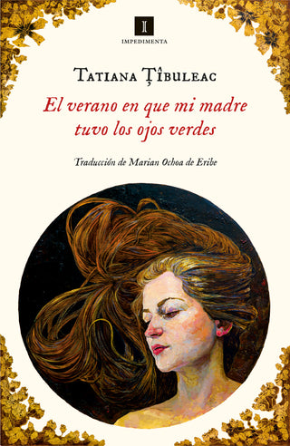 El Verano Que Mi Madre Tuvo Los Ojos Verdes (Tatiana Tîbuleac)