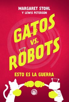 Libro Gatos Vs Robots. Esto Es La Guerra 9788417956974
