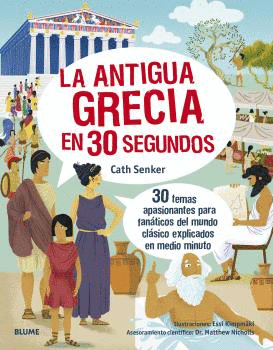 Libro Antigua Grecia En 30 Segundo (La): 30 Temas Apasionantes Para Fanaticos Del Mundo Clasico Explicados En Medio Minuto; Varios 9788418459603