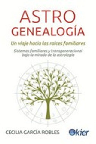 Libro Astrogenealogia Un Viaje Hacia Las Raices Familiares 9788418801150