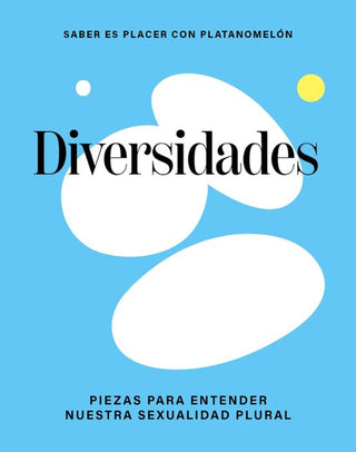 Libro Diversidades: Piezas Para Entender Nuestra Sexualidad Plural 9788419043306