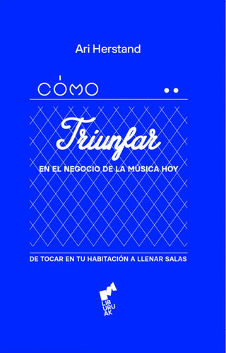 Libro Cómo Triunfar En El Negocio De La Música Hoy 9788419234384