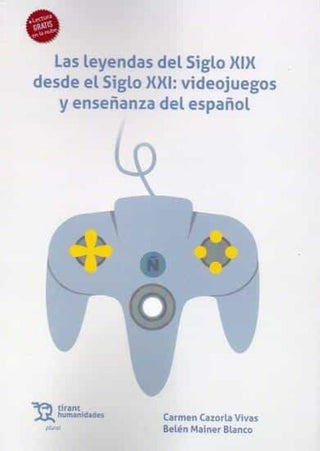 Libro Leyendas Del Siglo Xix Desde El Siglo Xxi Videojuegos Y Ens 9788419376084