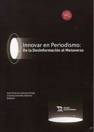 Libro Innovar En Periodismo De La Desinformacion Al Metaverso 9788419471185