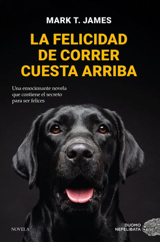 Libro La Felicidad De Correr Cuesta Arriba 9788419521712