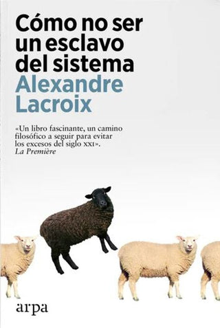 Libro Como No Ser Un Esclavo Del Sistema 9788419558237
