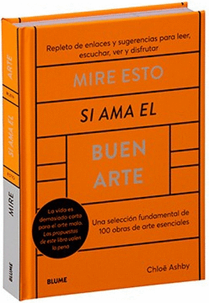 Libro Mire Esto Si Ama El Buen Arte: Una Selección Fundamental De 100 Obras De Arte Esenciales 9788419785176