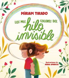 Libro Los Mil Colores Del Hilo Invisible 9788419910035