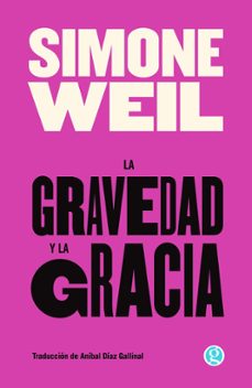 Libro La Gravedad Y La Gracia 9788419990204
