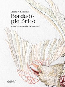 Libro Bordado Pictórico : Los Cinco Elementos En La Técnica 9788425232473