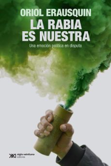 Libro La Rabia Es Nuestra: Una Emoción Política En Disputa 9788432321603