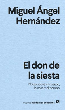 Libro El Don De La Siesta : Notas Sobre El Cuerpo, La Casa Y El Tiempo 9788433916440