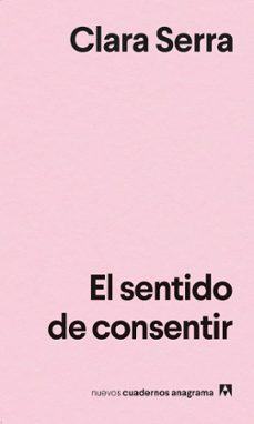 Libro El Sentido De Consentir 9788433922052