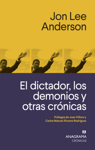 El Dictador Los Demonios Y Otras Cronicas