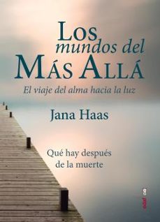 Libro Mundos Del Mas Alla, Los: El Viaje Del Alma Hacia La Luz 9788441439474