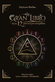 Libro El Gran Libro De Las 12 Liberaciones Energéticas 9788441442986