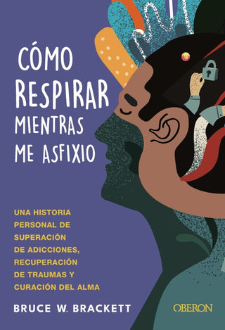 Libro Como Respirar Mientras Me Asfixio 9788441551305